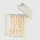 "Born To Be Happy" Baby Blanket + Pillow