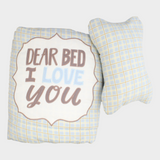 "Dear Bed, I Love You" Baby Blanket + Pillow