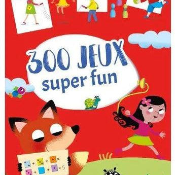 300 jeux super fun (300 super fun games) - Ourkids - OKO