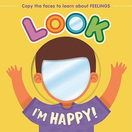 Look I'm Happy! (Mirror Book) – Let’s Explore Emotions
