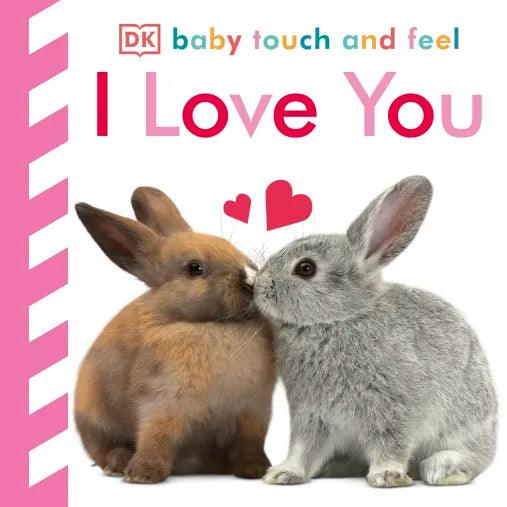 Baby Touch and Feel I Love You - Ourkids - DK