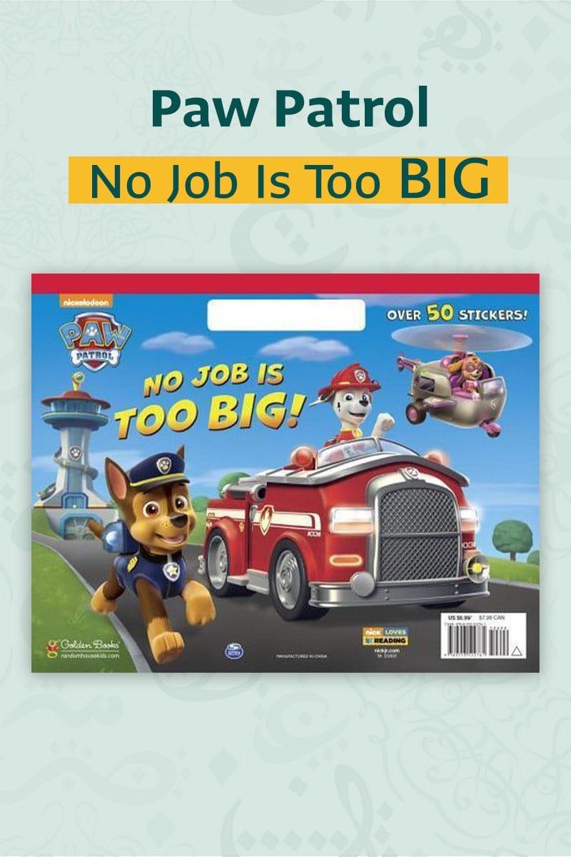 Paw Patrol: No Job Is Too Big! - Ourkids - OKO